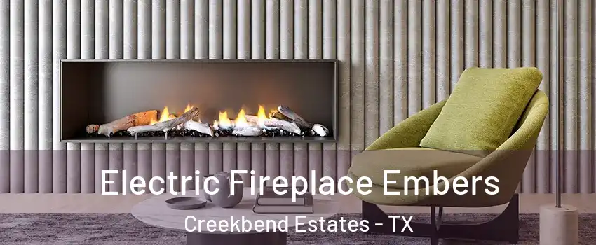 Electric Fireplace Embers Creekbend Estates - TX