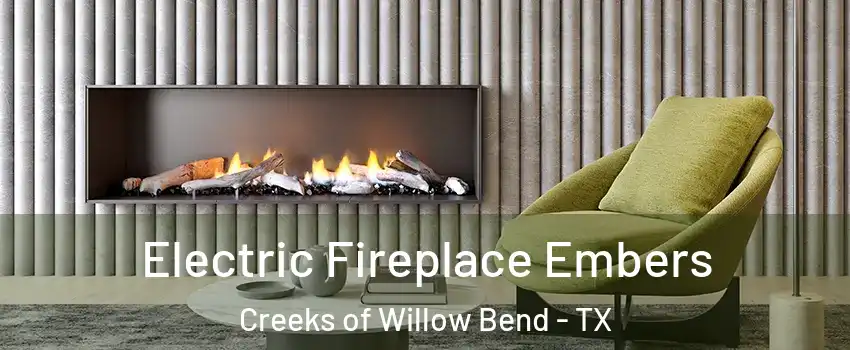 Electric Fireplace Embers Creeks of Willow Bend - TX