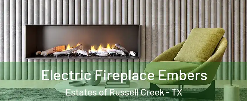 Electric Fireplace Embers Estates of Russell Creek - TX