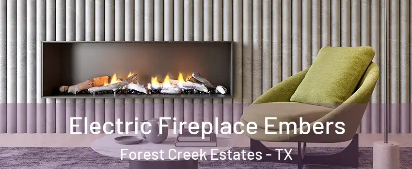 Electric Fireplace Embers Forest Creek Estates - TX