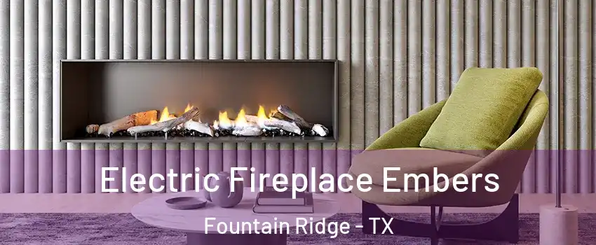 Electric Fireplace Embers Fountain Ridge - TX