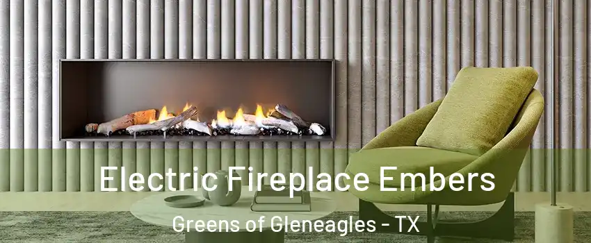 Electric Fireplace Embers Greens of Gleneagles - TX