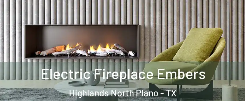 Electric Fireplace Embers Highlands North Plano - TX