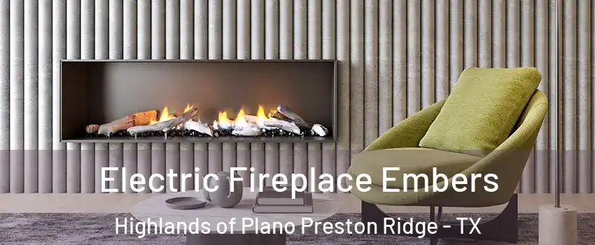 Electric Fireplace Embers Highlands of Plano Preston Ridge - TX