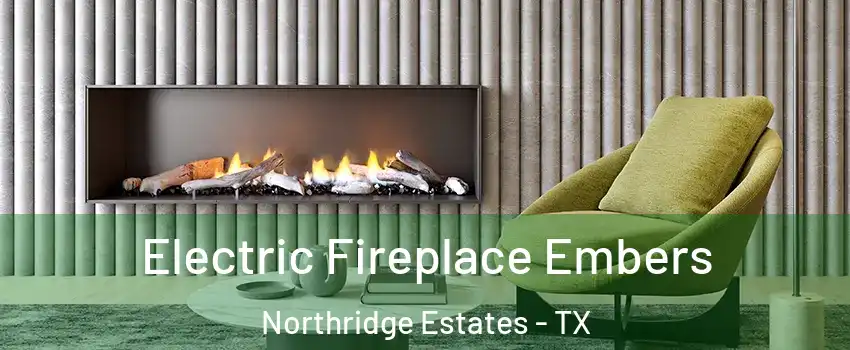 Electric Fireplace Embers Northridge Estates - TX