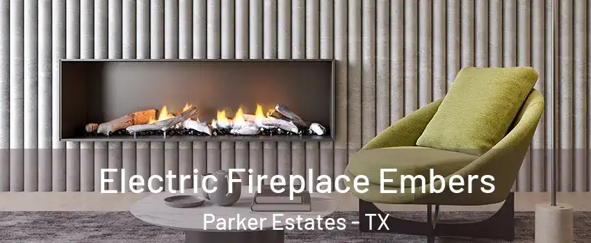 Electric Fireplace Embers Parker Estates - TX