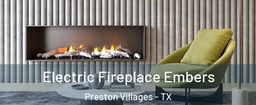 Electric Fireplace Embers Preston Villages - TX