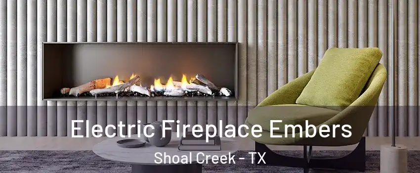 Electric Fireplace Embers Shoal Creek - TX