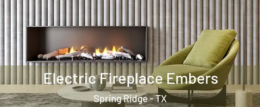 Electric Fireplace Embers Spring Ridge - TX