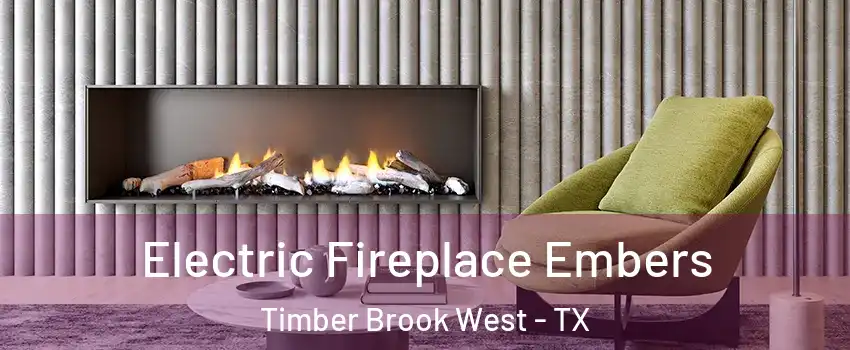 Electric Fireplace Embers Timber Brook West - TX