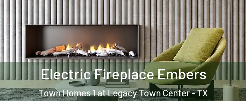 Electric Fireplace Embers Town Homes 1 at Legacy Town Center - TX