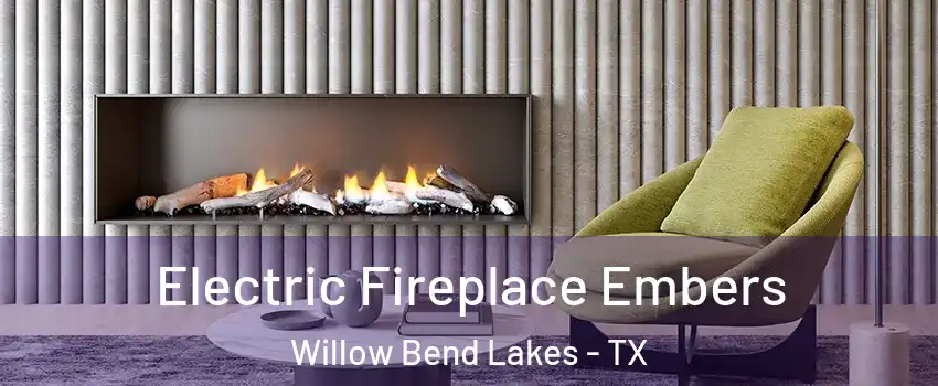 Electric Fireplace Embers Willow Bend Lakes - TX