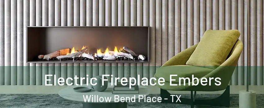 Electric Fireplace Embers Willow Bend Place - TX