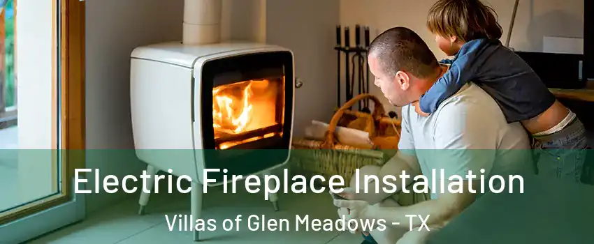 Electric Fireplace Installation Villas of Glen Meadows - TX