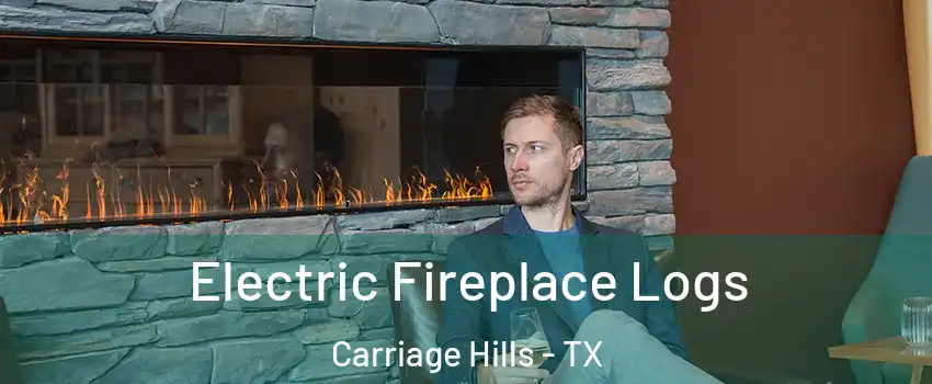 Electric Fireplace Logs Carriage Hills - TX