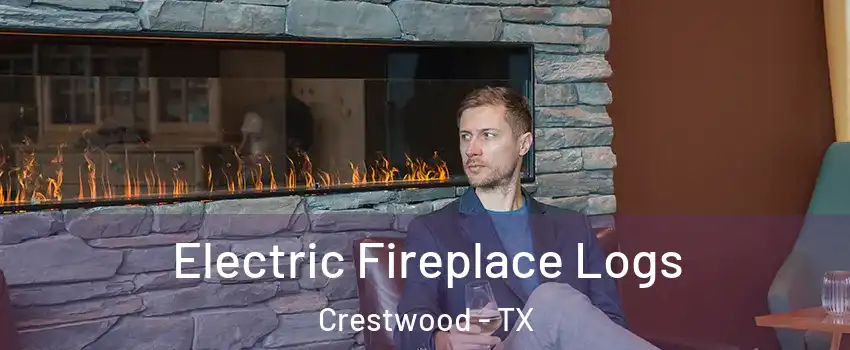 Electric Fireplace Logs Crestwood - TX