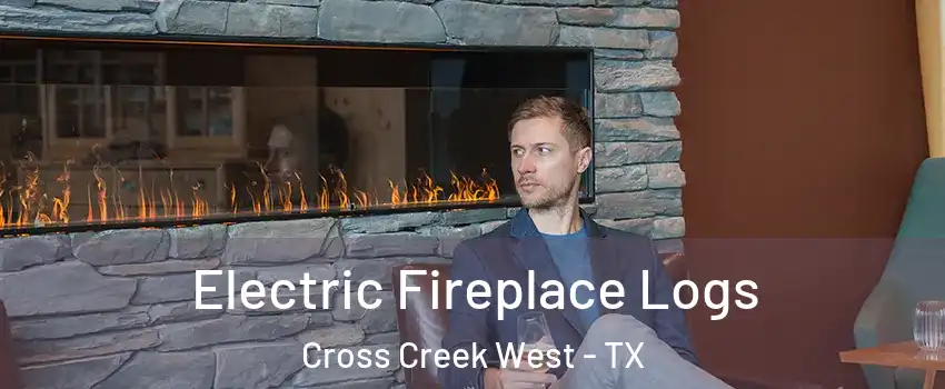 Electric Fireplace Logs Cross Creek West - TX