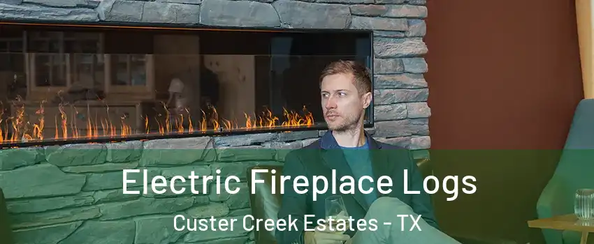 Electric Fireplace Logs Custer Creek Estates - TX