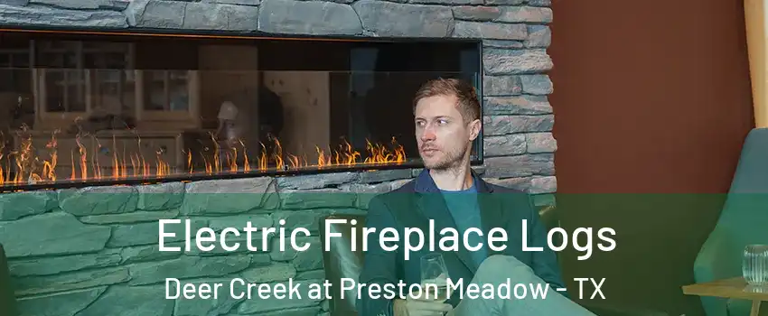 Electric Fireplace Logs Deer Creek at Preston Meadow - TX