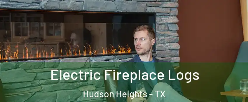 Electric Fireplace Logs Hudson Heights - TX