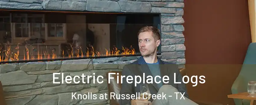 Electric Fireplace Logs Knolls at Russell Creek - TX