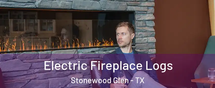 Electric Fireplace Logs Stonewood Glen - TX