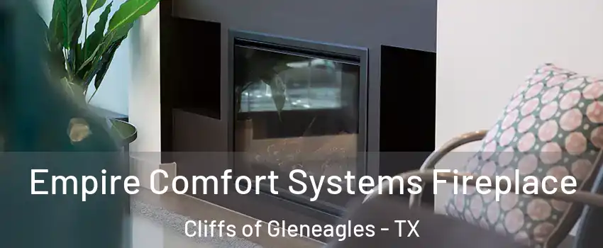 Empire Comfort Systems Fireplace Cliffs of Gleneagles - TX