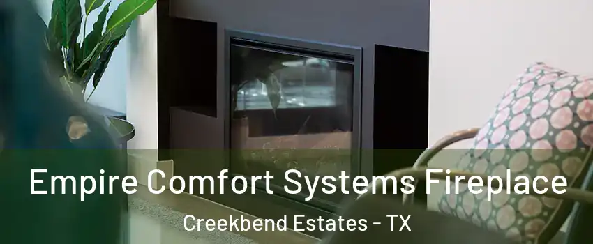 Empire Comfort Systems Fireplace Creekbend Estates - TX