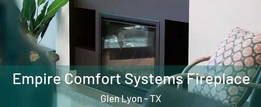 Empire Comfort Systems Fireplace Glen Lyon - TX