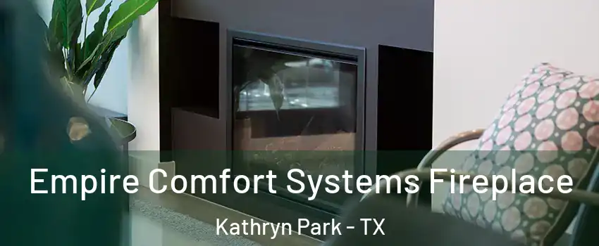 Empire Comfort Systems Fireplace Kathryn Park - TX