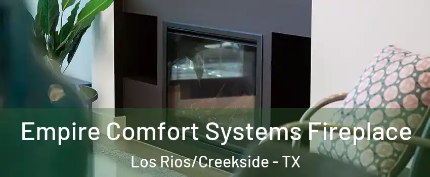 Empire Comfort Systems Fireplace Los Rios/Creekside - TX