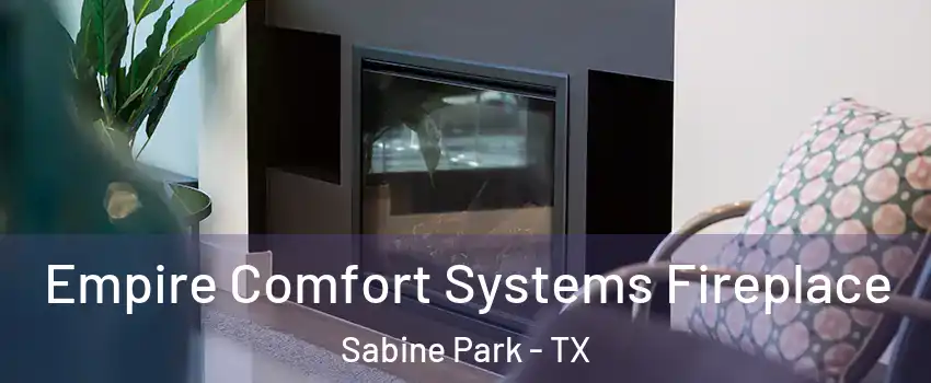 Empire Comfort Systems Fireplace Sabine Park - TX