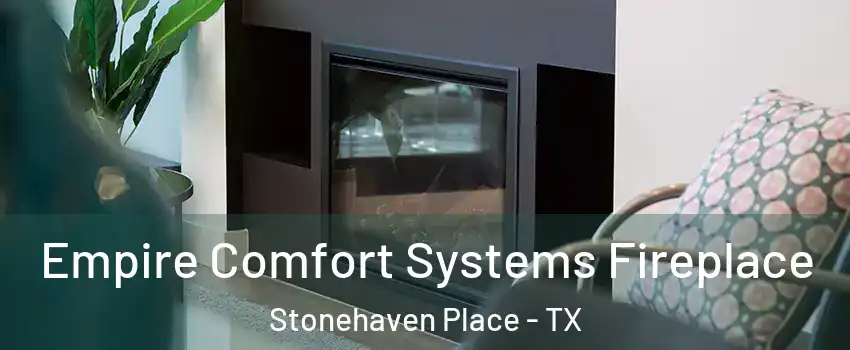 Empire Comfort Systems Fireplace Stonehaven Place - TX