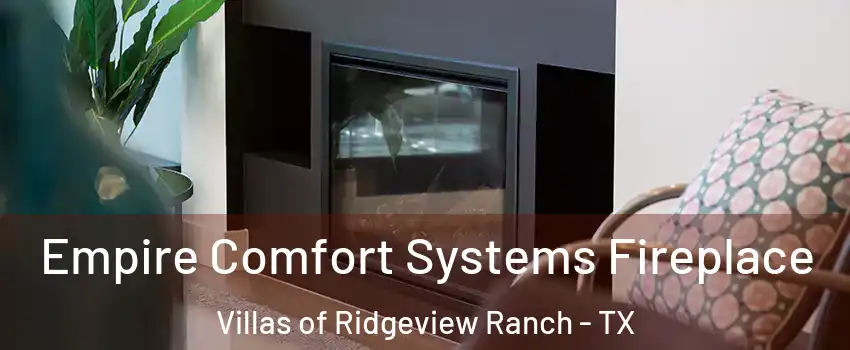 Empire Comfort Systems Fireplace Villas of Ridgeview Ranch - TX