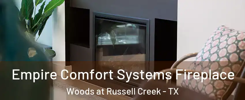 Empire Comfort Systems Fireplace Woods at Russell Creek - TX