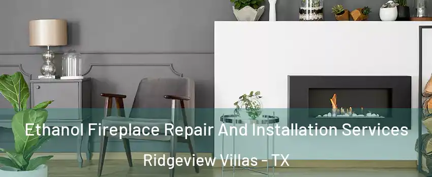 Ethanol Fireplace Repair And Installation Services Ridgeview Villas - TX