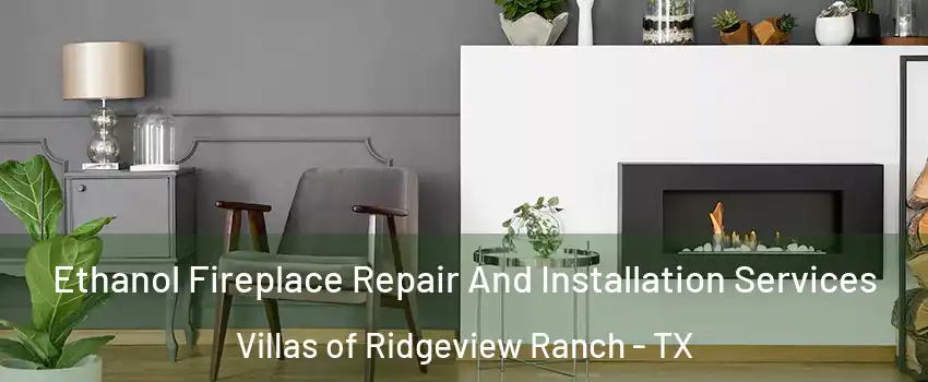 Ethanol Fireplace Repair And Installation Services Villas of Ridgeview Ranch - TX