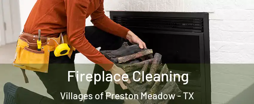 Fireplace Cleaning Villages of Preston Meadow - TX