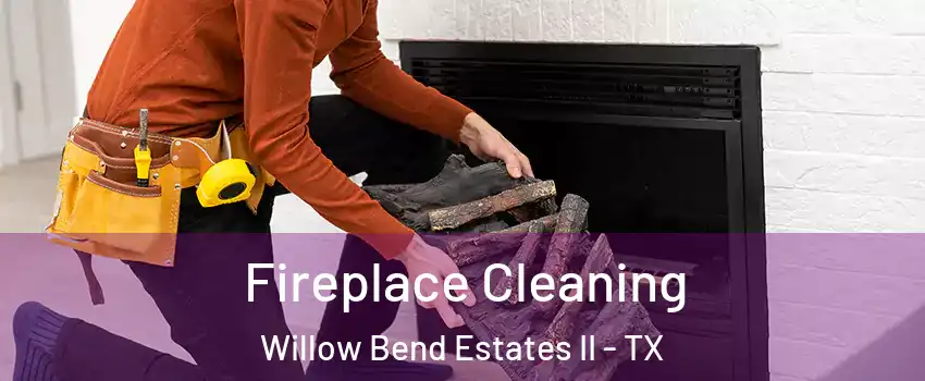 Fireplace Cleaning Willow Bend Estates II - TX