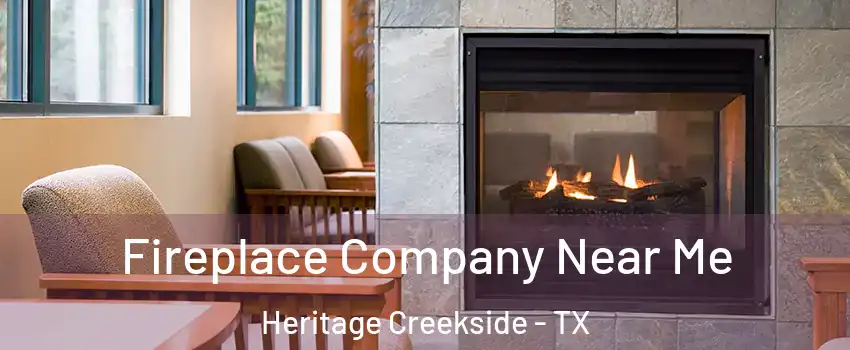 Fireplace Company Near Me Heritage Creekside - TX