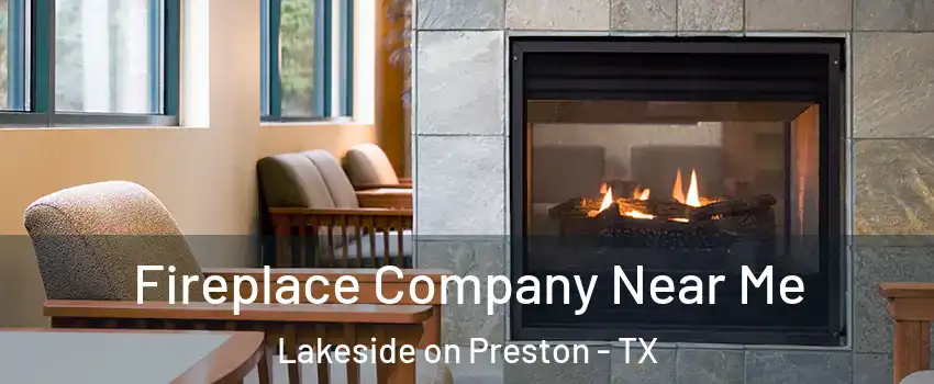 Fireplace Company Near Me Lakeside on Preston - TX