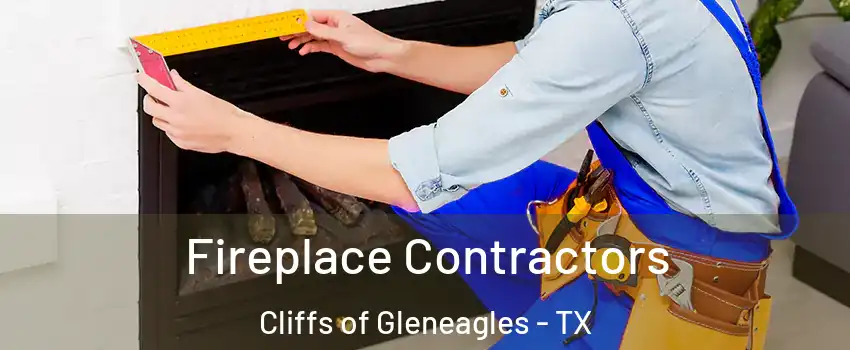 Fireplace Contractors Cliffs of Gleneagles - TX