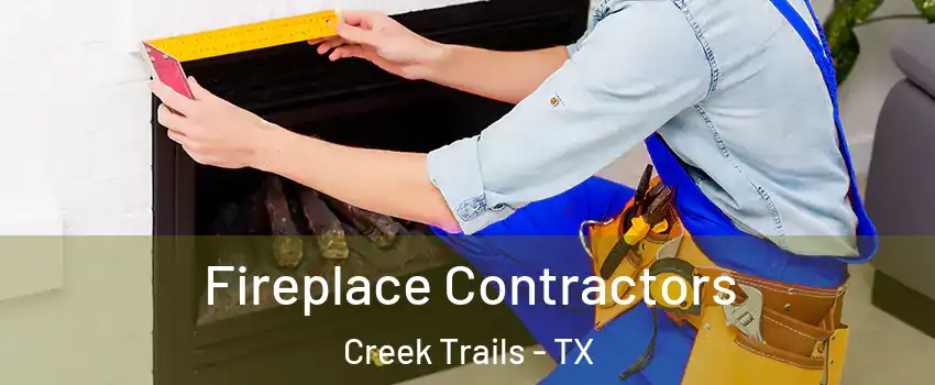 Fireplace Contractors Creek Trails - TX