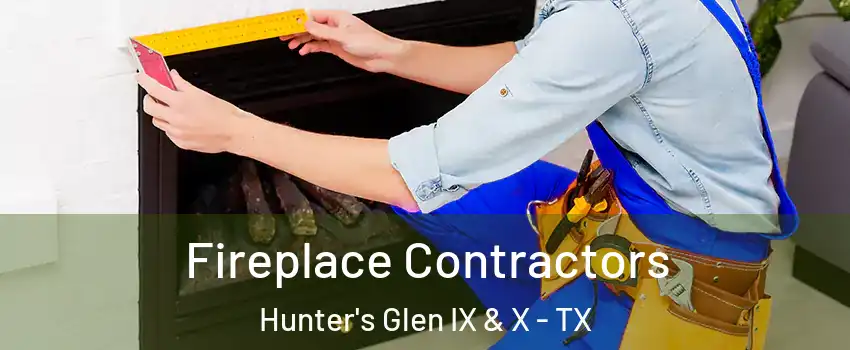 Fireplace Contractors Hunter's Glen IX & X - TX