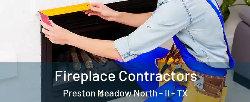 Fireplace Contractors Preston Meadow North - II - TX