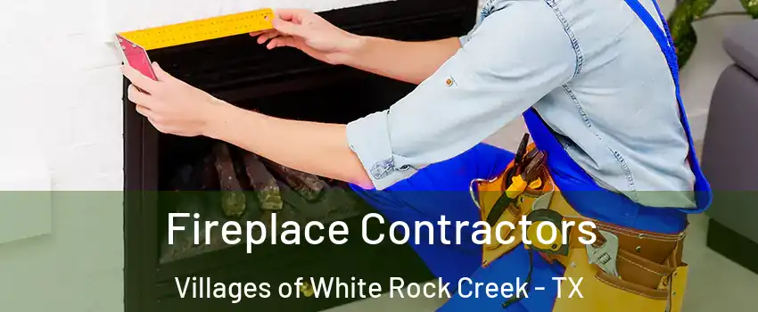 Fireplace Contractors Villages of White Rock Creek - TX