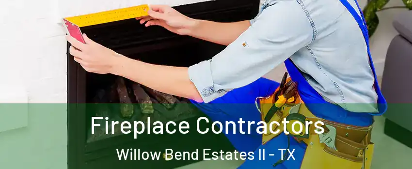 Fireplace Contractors Willow Bend Estates II - TX