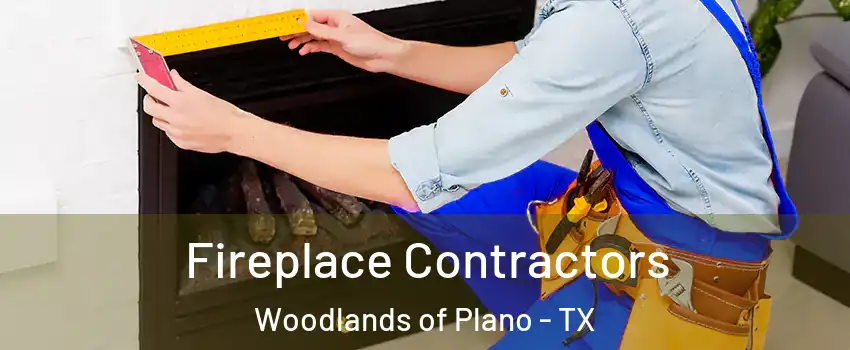 Fireplace Contractors Woodlands of Plano - TX