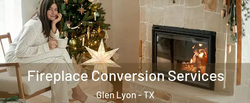 Fireplace Conversion Services Glen Lyon - TX