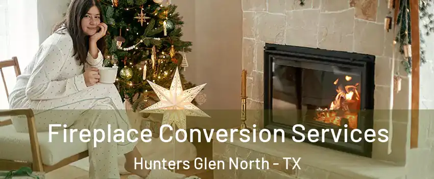 Fireplace Conversion Services Hunters Glen North - TX